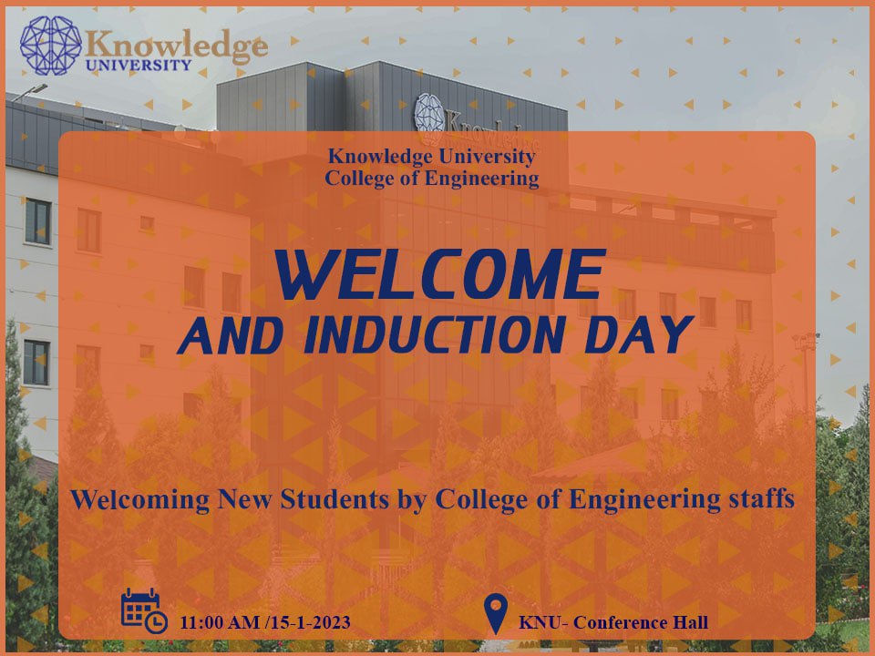 Welcome to the College of Engineering: Induction Day at Knowledge University Welcome to the College of Engineering: Induction Day at Knowledge University