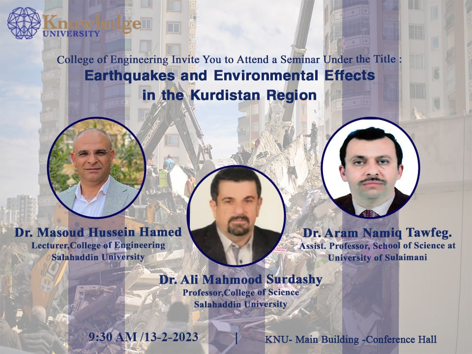 Seminar on Earthquake and environmental effects in the Kurdistan region at the College of Engineering Seminar on Earthquake and environmental effects in the Kurdistan region at the College of Engineering