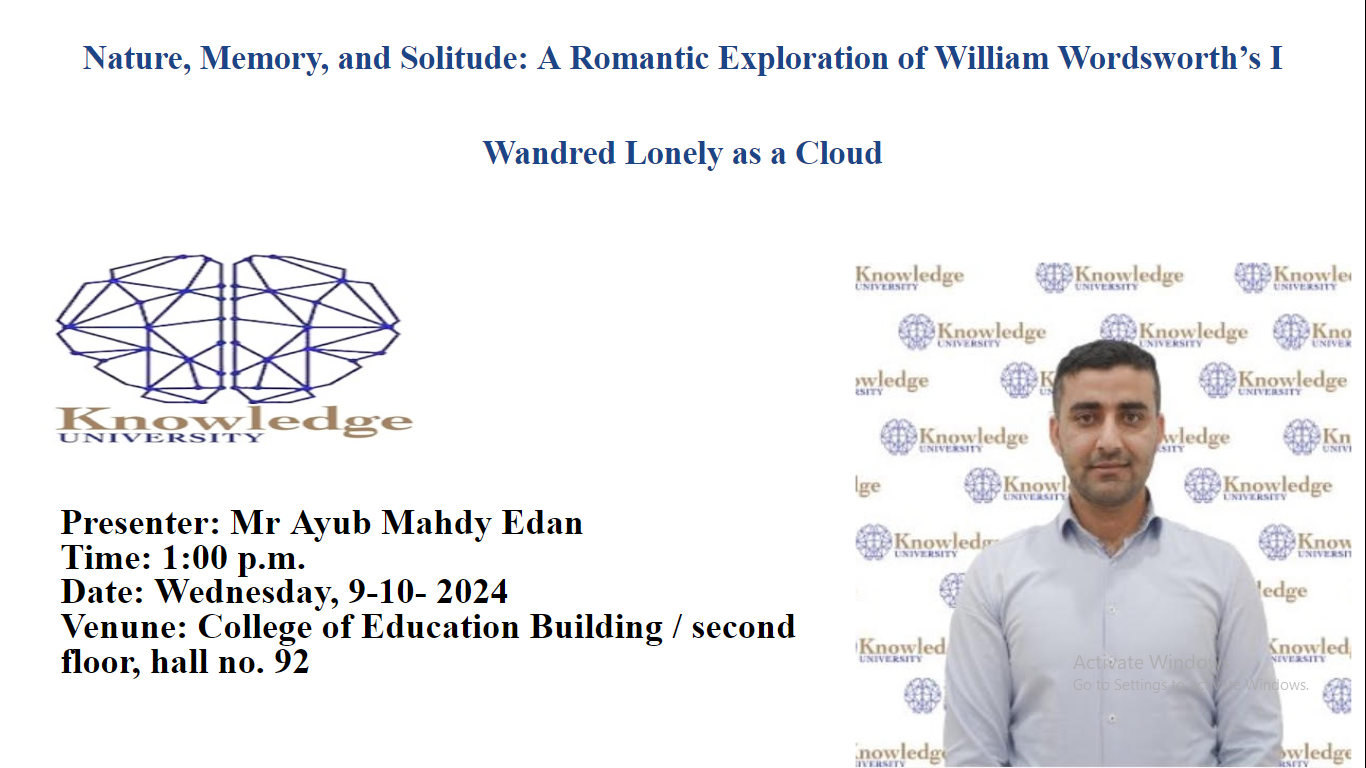 Nature, Memory, and Solitude: A Romantic Exploration of William Wordsworth&rsquo;s I Wandred Lonely as a Cloud
